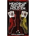 Heads-Up No-Limit Hold 'em: Expert Advice for Winning Heads-Up Poker Matches