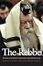 The Rebbe: The Life and Afterlife of Menachem Mendel Schneerson