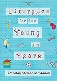 Liturgies for the young in years