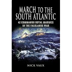 March to the South Atlantic: 42 Commando Royal Marines in the Falklands War