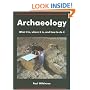 Archaeology: What it is, Where it is, and How to Do it