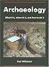 Archaeology: What it is, Where it is, and How to Do it