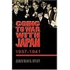 Going to War with Japan, 1937-1941: With a new introduction (World War II: The Global, Human, and Ethical Dimension)