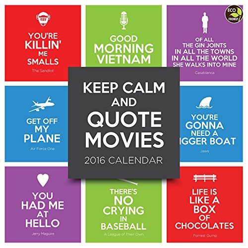 2016 Keep Calm and Quote Movies Wall Calendar