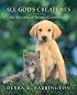 All God's Creatures: The Blessing of Animal Companionship