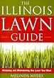The Illinois Lawn Guide: Attaining and Maintaining the Lawn You Want