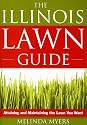 The Illinois Lawn Guide: Attaining and Maintaining the Lawn You Want