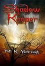 Shadow Keeper (Book One of the Shadow Trilogy)