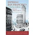 Imperial San Francisco (Urban Power, Earthly Ruin) (California Studies in Critical Human Geography) (Reprint) (Paperback)