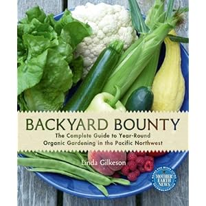 Backyard Bounty: The Complete Guide to Year-Round Organic Gardening in the Pacific Northwest