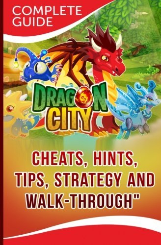 By Maple Tree Books Dragon City Complete Guide: Cheats, Hints, Tips, Strategy and Walk-Through [Paperback]