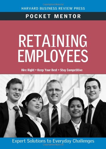 Retaining Employees (Pocket Mentor)