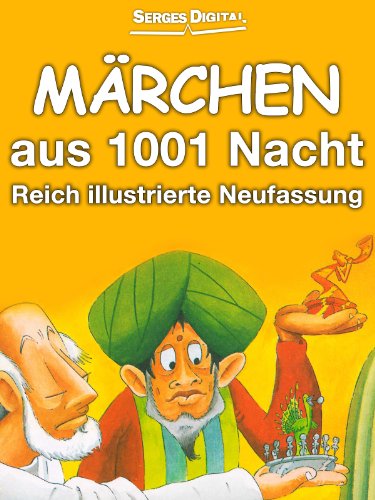 Märchen aus 1001 Nacht - Reich illustrierte Neufassung (German Edition)