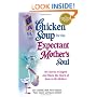 Chicken Soup for the Expectant Mother's Soul