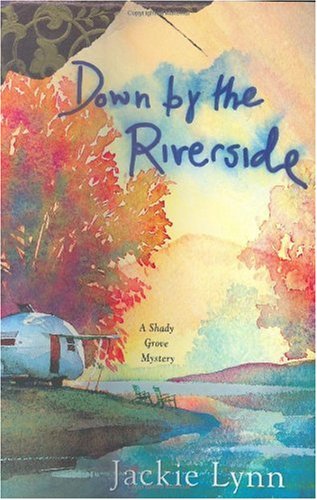 Down by the Riverside (Shady Grove Mystery Series #1)
