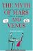 The Myth of Mars and Venus: Do Men and Women Really Speak Different Languages?