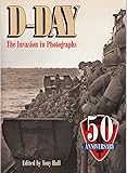 D-Day : the invasion in photographs