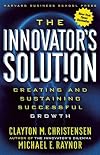 The Innovator's Solution: Creating and Sustaining Successful Growth