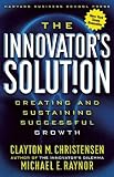 The Innovator's Solution: Creating and Sustaining Successful Growth