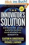 The Innovator's Solution: Creating an...