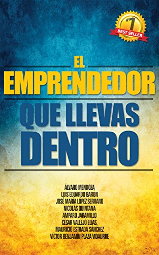 El Emprendedor que llevas dentro (Spanish Edition)