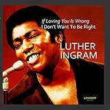 (If Loving You Is Wrong) I Don't Want to Be Right