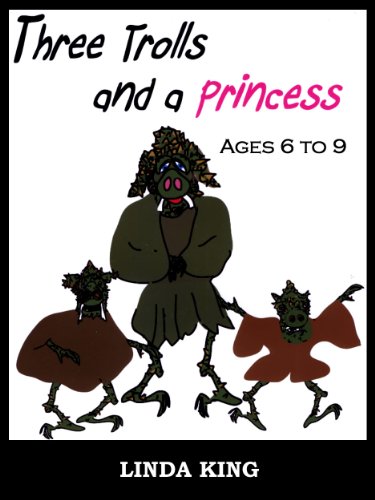 Three Trolls And A Princess, Ages 6 To 9