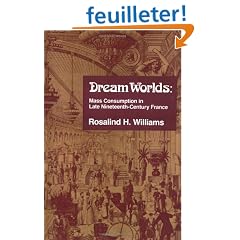 Dream Worlds: Mass Consumption in Late Nineteenth-Century France