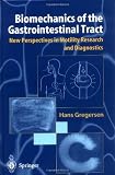 Biomechanics of the Gastrointestinal Tract: New Perspectives in Motility Research and Diagnostics