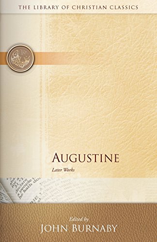 Augustine: Later Works (The Library of Christian Classics) Augustine: Later Works (The Library of Christian Classics)