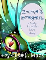Emma's Dragon: A Fairly Horrible Love Story-From Free Kindle Books Library Click to Download Free Kindle Book -> Emma's Dragon: A Fairly Horrible Love Story