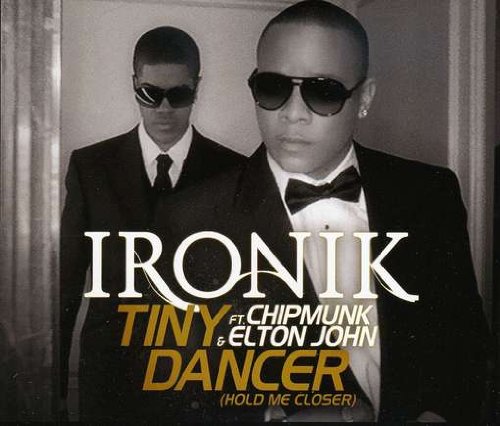 ironik - Tiny Dancer (Hold me Closer) Lyrics - Zortam Music