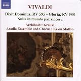 Vivaldi: Dixit Dominus, RV 595; Gloria, RV 588; Nulla in mundo pax sincera