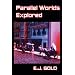 Parallel Worlds Explored