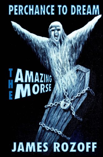 perchance to dream the amazing morse