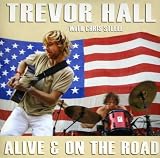 Alive & on the Road (With Chris Steele) by Trevor Hall