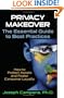 Privacy Makeover: The Essential Guide To Best Practices: How To Protect Assets And Foster Consumer Loyalty