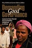 Demanding good governance : lessons from social accountability initiatives in Africa
