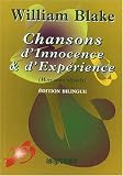 Chansons d'Innocence et d'Exp�rience : Edition bilingue fran�ais-anglais