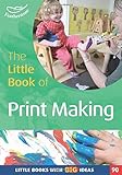 The little book of print-making