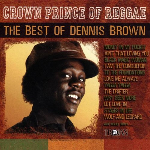 Crown Prince of Reggae - The Best of Dennis Brown 
