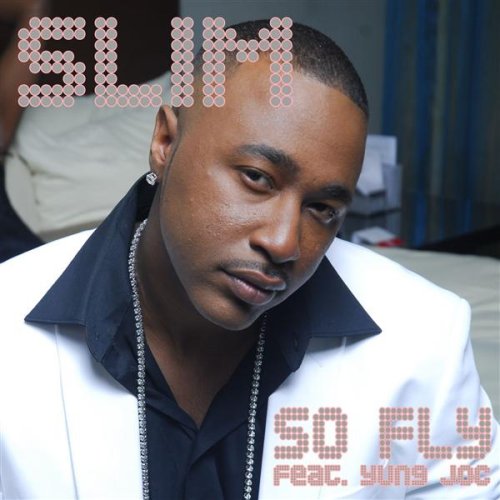 Slim ft. Yung Joc and Shawty Lo - So Fly