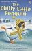 The Chilly Little Penguin (Usborne First Reading: Level 2)