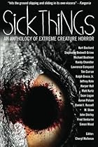 Sick Things: An Anthology of Extreme Creature Horror