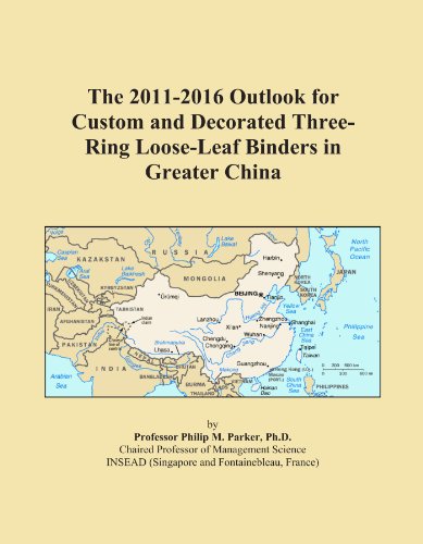 The 2011-2016 Outlook for Custom and Decorated Three-Ring Loose-Leaf Binders in Greater China