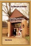So Obscure A Person: A Genealogy and History of Alexander Stinson and His Virginia Descendants