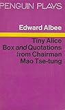 Tiny Alice; Box; and, Quotations from Chairman Mao Tse-tung