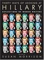 Thirty Ways of Looking at Hillary: Reflections by Women Writers