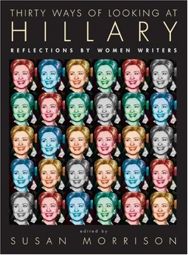 thirty ways of looking at hillary reflections by women writers