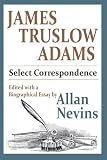 James Truslow Adams : select correspondence